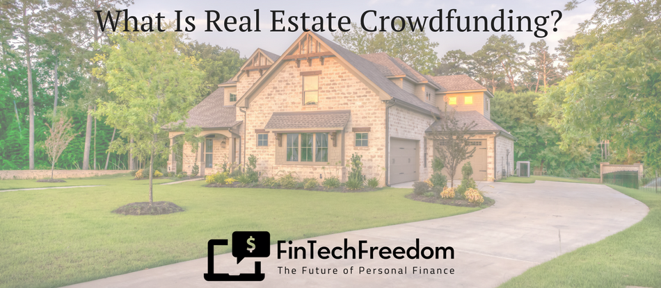 What Is Real Estate Crowdfunding? | FinTechFreedom