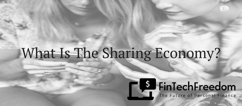 What Is The Sharing Economy | FinTechFreedom