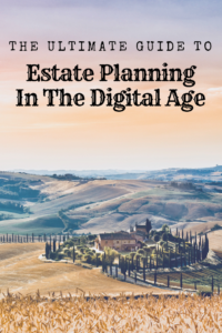 The Ultimate Guide To Estate Planning In The Digital Age - FinTech Freedom