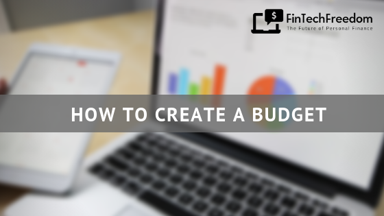 How To Create A Budget 2019 - FinTechFreedom