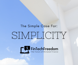 The Case for Simplicity - FintechFreedom